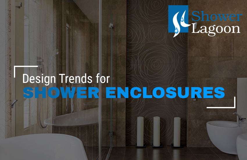 Design Trends for Shower Enclosures