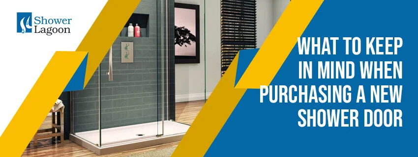 what-to-Keep-in-mind-when-purchasing-a-new-shower-door