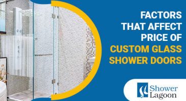 Factors-That-Affect-Price-of-Custom-Glass-Shower-Doors-365x200