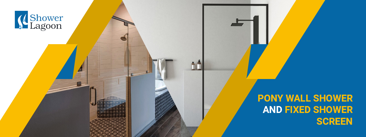 Pony Wall Shower ,Fixed Shower Screen